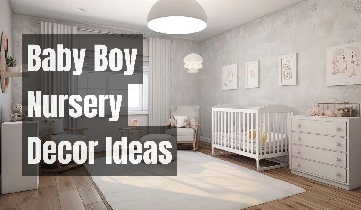 Baby Boy Nursery Decor Ideas