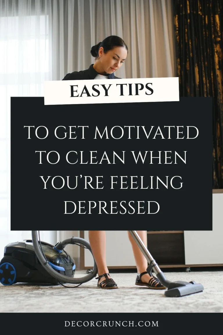 How To Get Motivated To Clean When You’re Feeling Depressed: Simple Steps That Actually Work